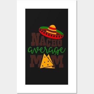 Nacho Average mom, Great Gift Idea Posters and Art